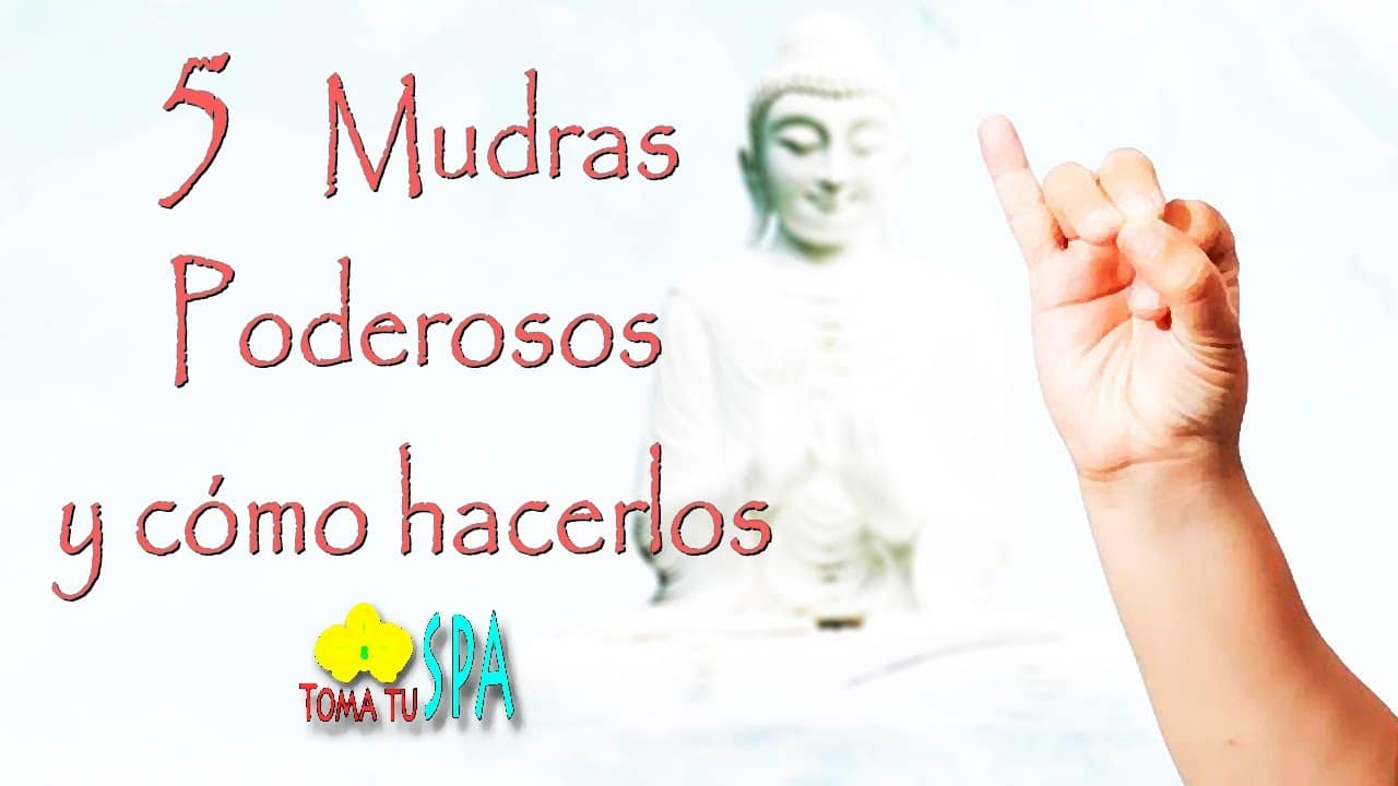 Conoce los 5 mudras poderosos que transformarán tu vida - Tu Enfoque Mental